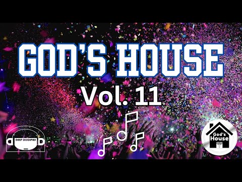 God's House Vol. 11  Gospel House Mix