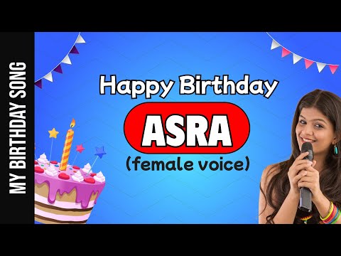 Happy Birthday Asra - Happy Birthday Song For Asra - Female Voice
