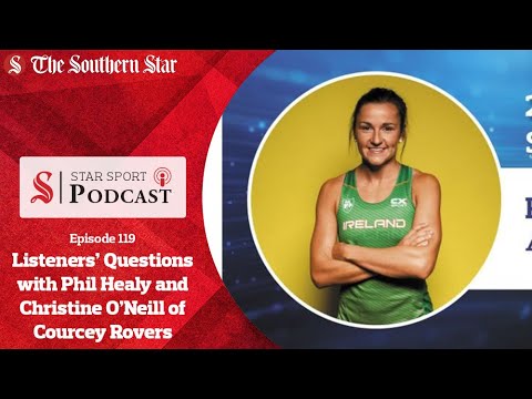 Listeners’ Questions with Phil Healy and Christine O’Neill of Courcey Rovers
