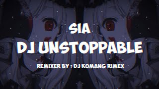 Download lagu DJ Unstoppable [ Sia ] [ DJ Komang Rimex ] [ Slow ] mp3