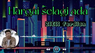 Download lagu Hargai selagi ada rgoku tak membuatmu makin cinta ZIEL ferdian mp3 Download lagu Hargai selagi ada rgoku tak membuatmu makin cinta ZIEL ferdian mp3