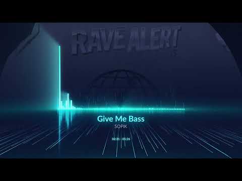 SOPIK - Give Me Bass