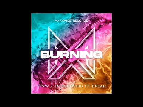 STVW x Tatsunoshin ft. Drean - Burning