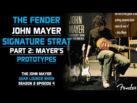 The Fender John Mayer Signature Strat Part 2: Prototypes - The John Mayer Gear Lounge Show S2E4