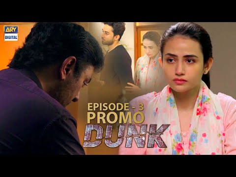 Dunk Episode 3 - Promo - ARY Digital Drama