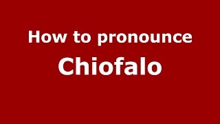 How to pronounce Chiofalo
