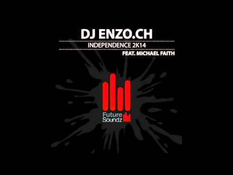 Dj Enzo.Ch feat. Michael Faith Independence 2K14