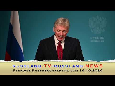 Peskows Pressekonferenz vom 14.10.2026