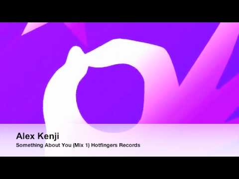 Alex Kenji - Something About You (Mix 1)