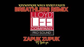 Download lagu ZAPUK ZUPUK || BREATHLESS REMIX SONG || DJ YASH YM & KINWATKAR WALA UNRELEASED mp3 Download lagu ZAPUK ZUPUK || BREATHLESS REMIX SONG || DJ YASH YM & KINWATKAR WALA UNRELEASED mp3