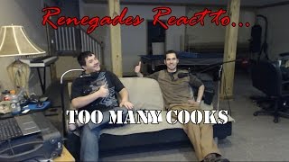 Renegades React to... Too Many Cooks