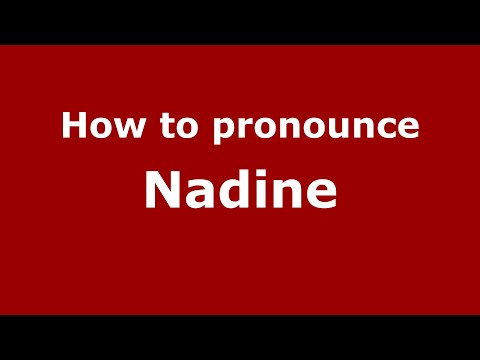 How to pronounce Nadine