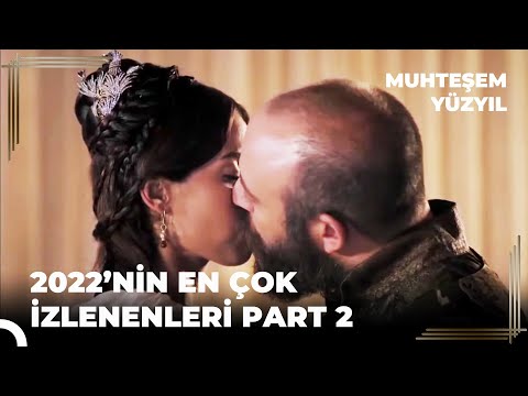 2022'nin En Çok İzlenenleri Part 2 | Muhteşem Yüzyıl