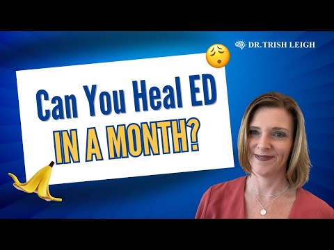 How Long Does It Take to Heal Erectile Dysfunction? | Dr. Trish Leigh
