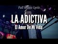 La Adictiva - El Amor De Mi Vida || Letra || Dedicale Está Música A Tu Pareja ✨