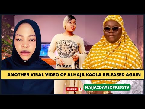 ANOTHER VIRAL VIDEO OF ALHAJA KAOLA RELEASED AGAIN