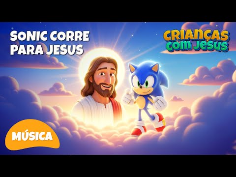 Sonic e Jesus | Música infantil Gospel | Canções Cristãs | Louvor kids