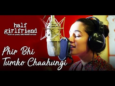 Phir Bhi Tumko Chaahungi | In Studios | Half Girlfriend | Shraddha Kapoor