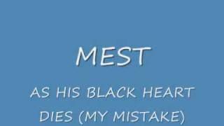 mest- as his black heart dies