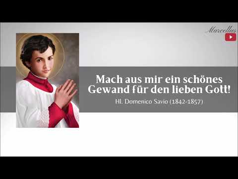 Mach aus mir ein schönes Gewand für den lieben Gott! - Hl. Dominico Savio