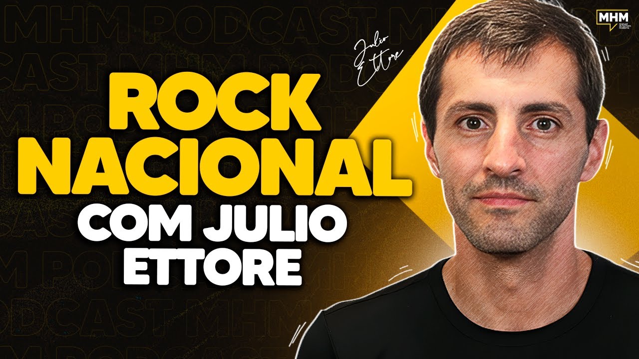 ROCK NACIONAL (com Júlio Ettore) | PODCAST do MHM