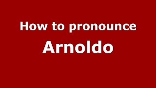 How to pronounce Arnoldo