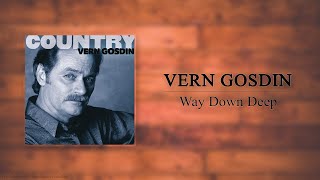 Vern Gosdin - Way Down Deep (re-rec)