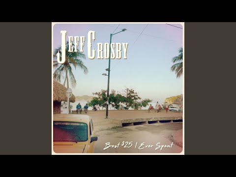 Best 25 I Ever Spent - Jeff Crosby