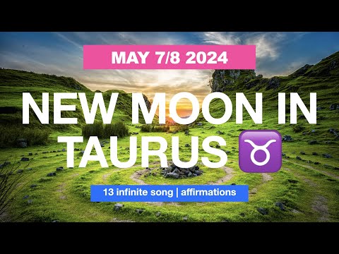 Taurus SUPER New Moon May 7th/8th | affirmations