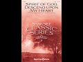 SPIRIT OF GOD, DESCEND UPON MY HEART (SATB Choir) - George Croly/Robert Sterling