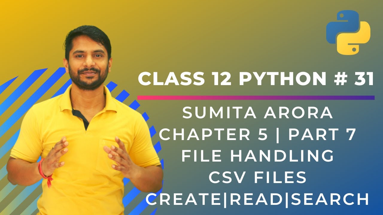 Python Class 12 | Creating Reading Searching CSV File | File Handling | Chapter 5 | Part 7| In Hindi