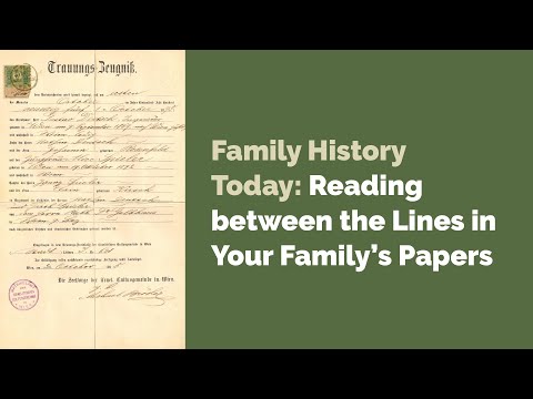 Family History Today: Reading between the Lines in your Family’s Papers