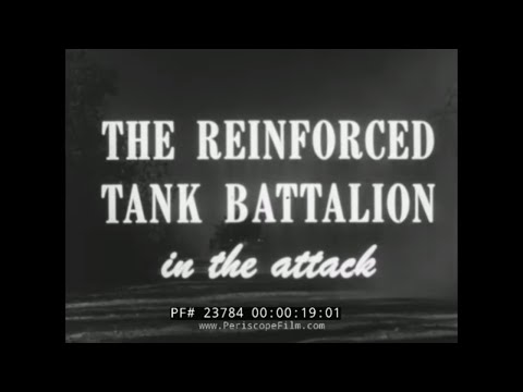 THE REINFORCED TANK BATTALION IN THE ATTACK U.S. ARMY TRAINING FILM  23784