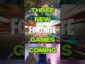 You Can Play THREE NEW Fortnite Games NOW