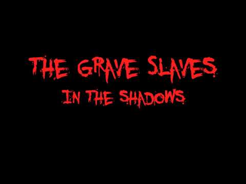 The Grave Slaves - In the Shadows, old recording.
