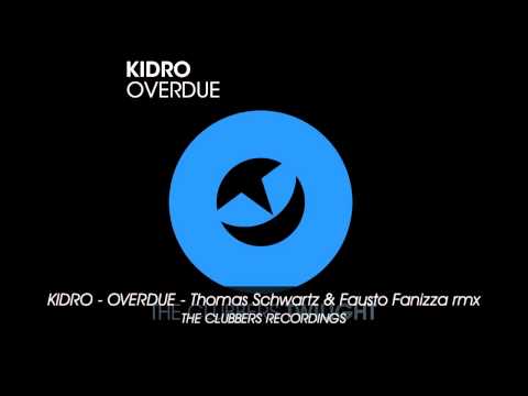 Kidro - Overdue - Thomas Schwartz & Fausto Fanizza remix [THE CLUBBERS TWILIGHT]