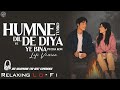Hamne Tumko Dil Ye De Diya Relaxing Lo FI Version हमने तुमको दिल 90s Hindi L