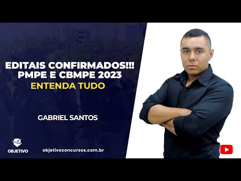 EDITAIS CONFIRMADOS!!! PMPE E CBMPE 2023 - Entenda tudo. Gabriel S. Objetivo Concursos