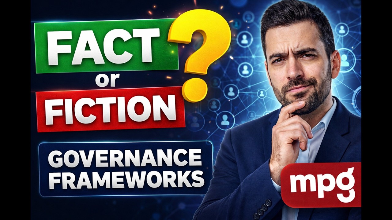 Governance Frameworks: Fact or Fiction? (90% Get This Wrong!)