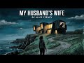 My Husband S Wife By Alice Feeney Full Audiobook