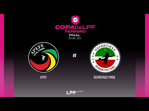 AO VIVO | FINAL COPA DA LPF FEMININO SUB 20 - APEFE x GUERREIRAS PINDA