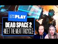 Lets Play Dead Space 2 Part 2 - ZOE MEETS THE MEAT TRICYCLE!