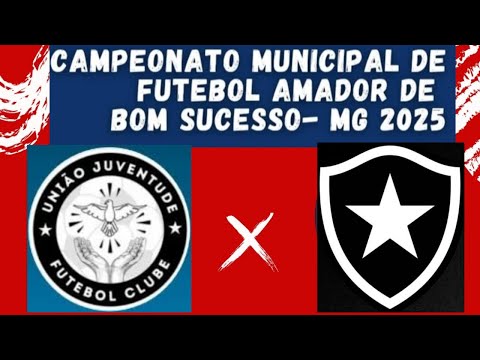 AO VIVO- CAMPEONATO MUNICIPAL DE BOM SUCESSO - UNIÃO JUVENTUDE X BOTAFOGO DE MACAIA.