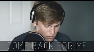 Come Back For Me | Jaymes Young (Cover by Brant York)