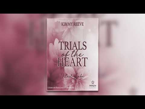 Trials of the Heart_ Urteil_ Liebe von Kimmy Reeve | Perfekte Romanze Hörbuch