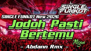 Download lagu SINGLE FUNKOT ‼️ - Jodoh Pasti Bertemu (Hard) New 2026 - ( Abdann Rmx ) mp3