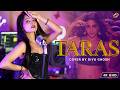 Taras Song Cover By Diya Ghosh Munjya Harsh Vardhan Raizada Sachin Jigar