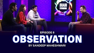 #8 Brainstorming on OBSERVATION with Sandeep Maheshwari