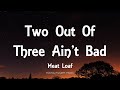 Meat Loaf - Two Out Of Three Ain't Bad (Lyrics)