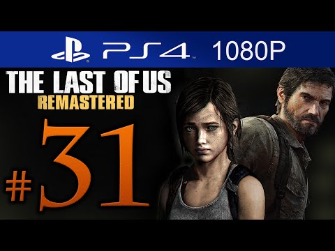 The Last Of Us Remastered Walkthrough Part 31 [1080p HD] (HARD) - No Commentary